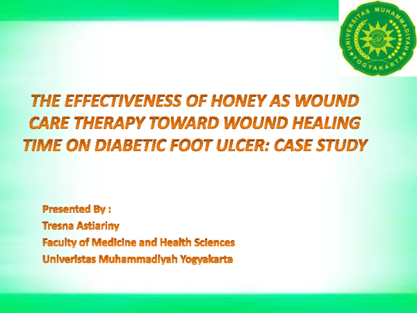 PPT) The Effectiveness Of Honey As Wound Care Therapy Toward Wound Healing  Time On Diabetic Foot Ulcer : Case Study | Tresna Astiariny - Academia.edu