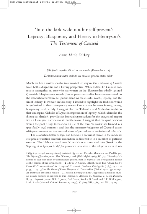 ‘ “Into the kirk wald not hir self present”: Leprosy, Blasphemy and Heresy in Henryson’s The Testament of Cresseid’, in Studies in Late Medieval and Early Renaissance Texts in Honour of John Scattergood (Dublin: Four Courts Press, 2005), pp. 100-20.