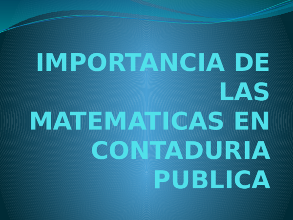 La Importancia De Las Matemáticas En La Contabilidad