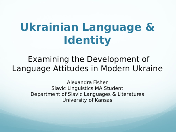 (PPT) Ukrainian Language & Identity: Examining the Development of ...
