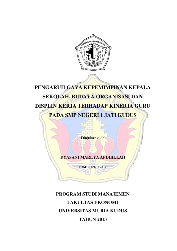 Pdf Pengaruh Gaya Kepemimpinan Kepala Sekolah Budaya Organisasi Dan Displin Kerja Terhadap Kinerja Guru Pada Smp Negeri 1 Jati Kudus Diajukan Oleh Dyasani Marlya Afdhillah Program Studi Manajemen Fakultas Ekonomi Universitas Muria