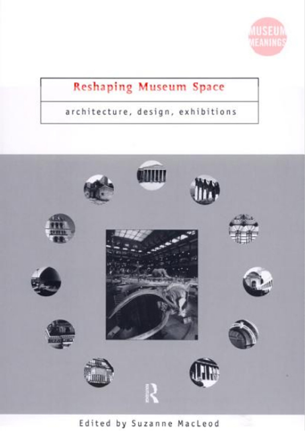 Reshaping Museum Space (Museum Meanings)