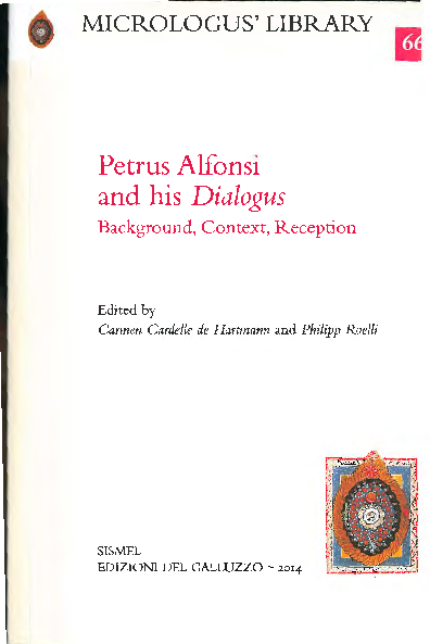 “‘Petrus Alfonsi…Erred Greatly’: Alfonso of Valladolid's (d. ca. 1347) Imitation and  Critique of Petrus Alfonsi's Dialogus.”