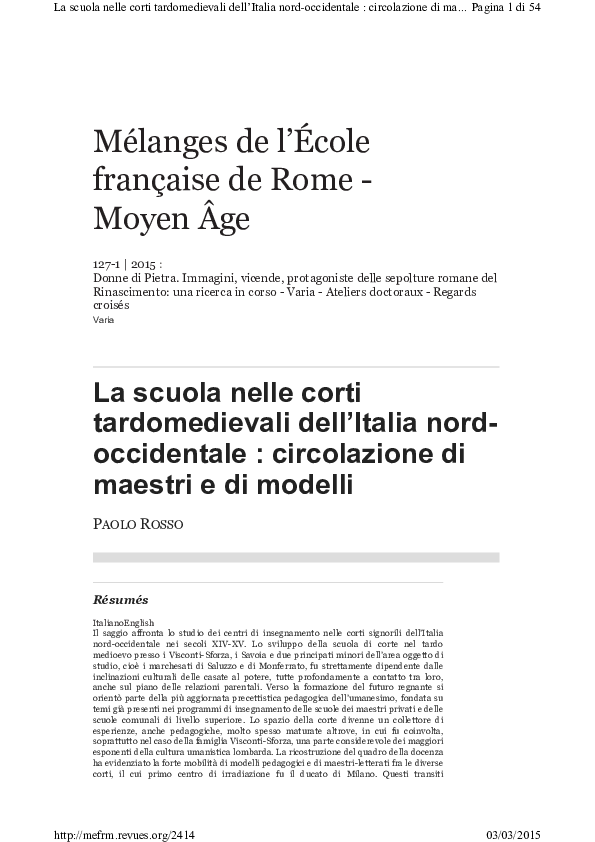 La scuola nelle corti tardomedievali dell’Italia nordoccidentale: circolazione di maestri e di modelli, in "Mélanges de l’École française de Rome - Moyen Âge", 127/1 (2015), pp. 57-95, in rete all’URL http://mefrm.revues.org/2414