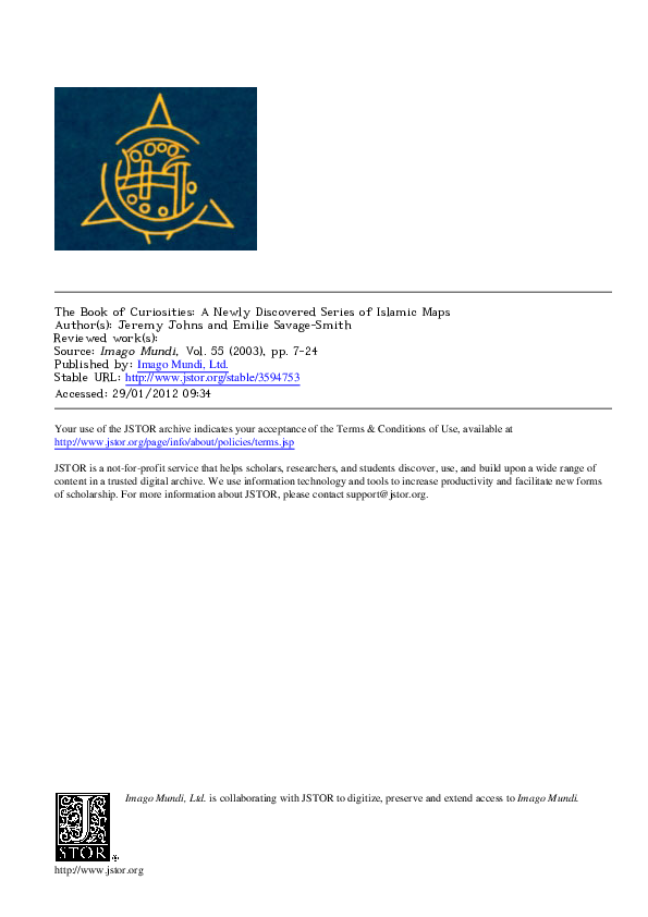 “The Book of Curiosities: A newly-discovered series of Islamic maps” (with co-author J. Johns), Imago Mundi, 55 (2003), 7–24 and Plates 1–7