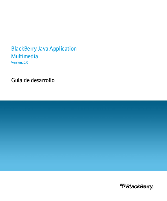 BlackBerry Java Application Multimedia Guía de desarrollo