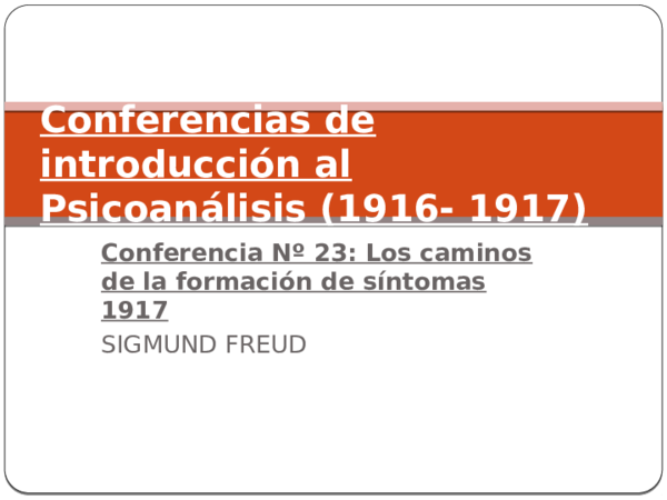 (PPT) 8 - Conferencias de Introducción al Psicoanálisis (1916- 1917 (1)