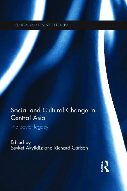 Social and Cultural Change in Central Asia: The Soviet Legacy