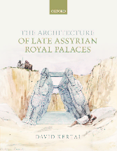 The Architecture of Late Assyrian Royal Palaces