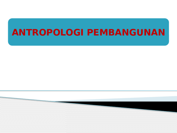 Ppt Antropologi Pembangunan