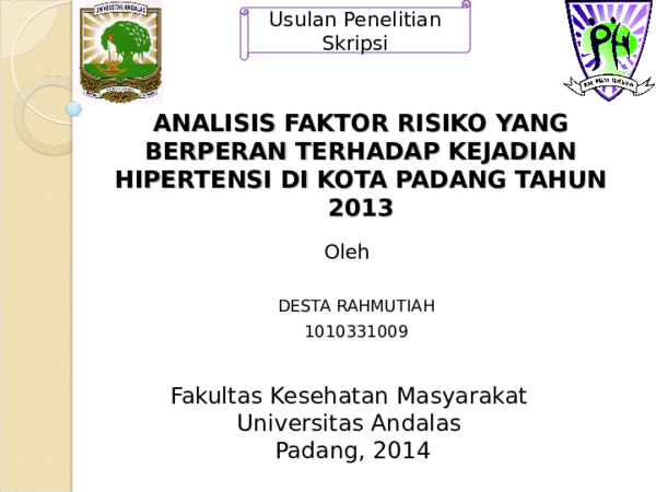Ppt Analisis Faktor Risiko Yang Berperan Terhadap Kejadian Hipertensi Di Kota Padang Tahun 2013 Desta Rahmutiah Academia Edu