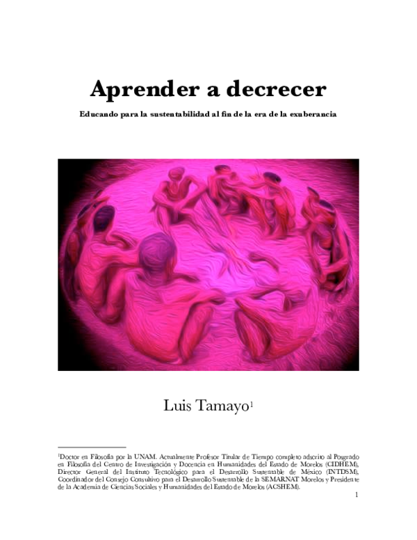 Aprender a decrecer. Educando para la Sustentabilidad al fin de la era de la exuberancia ISSN: 978-607-96080-6-4