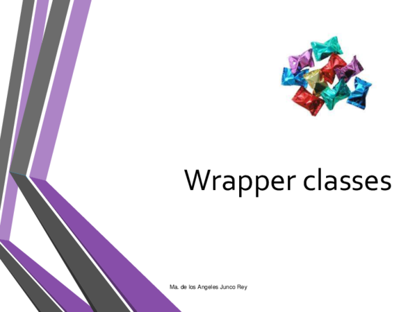 2 Wrapper classes Estructura de datos por Profesora Angeles Junco