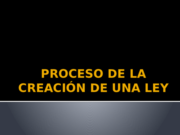 (PPT) PROCESO DE LA CREACIÓN DE UNA LEY | Aaron Lemus - Academia.edu