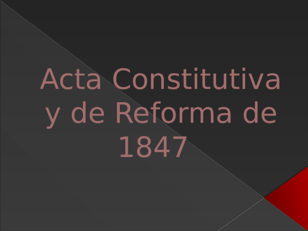 (PPT) Acta Constitutiva y de Reforma de 1847