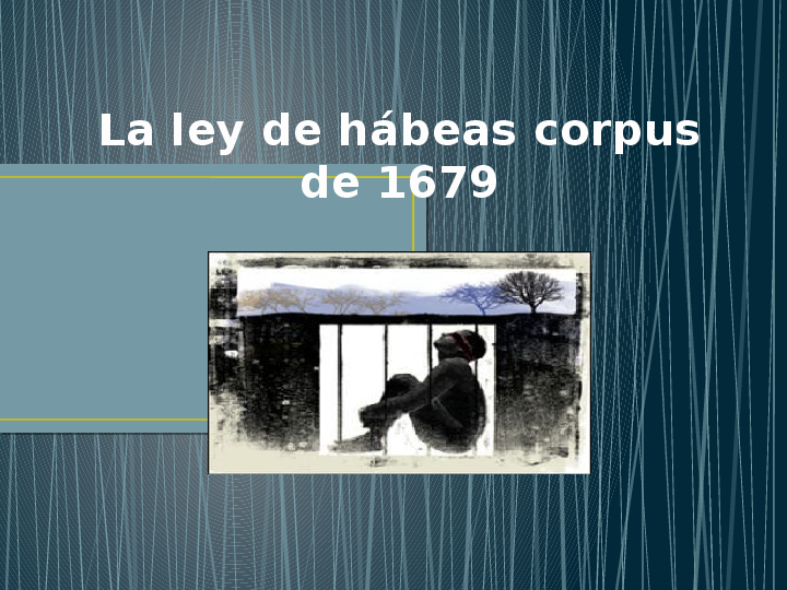 La Ley De Habeas Corpus De 1679