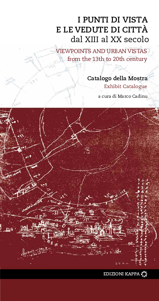VIEWPOINTS AND URBAN VISTAS from the 13th to 20th century Exhibit Catalogue - I PUNTI DI VISTA E LE VEDUTE DI CITTÀ dal XIII al XX secolo Catalogo della Mostra