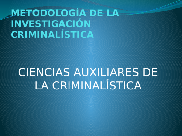 (PPT) CIENCIAS AUXILIARES DE CRMINALISTICA Universidad