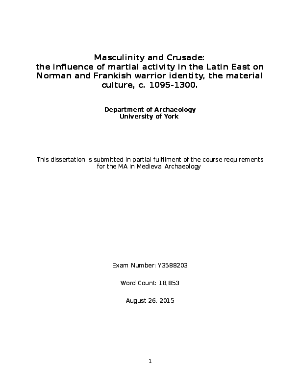 Masculinity and Crusade:                                                                           the influence of martial activity in the Latin East on Norman and Frankish warrior identity, the material culture, c. 1095-1300.