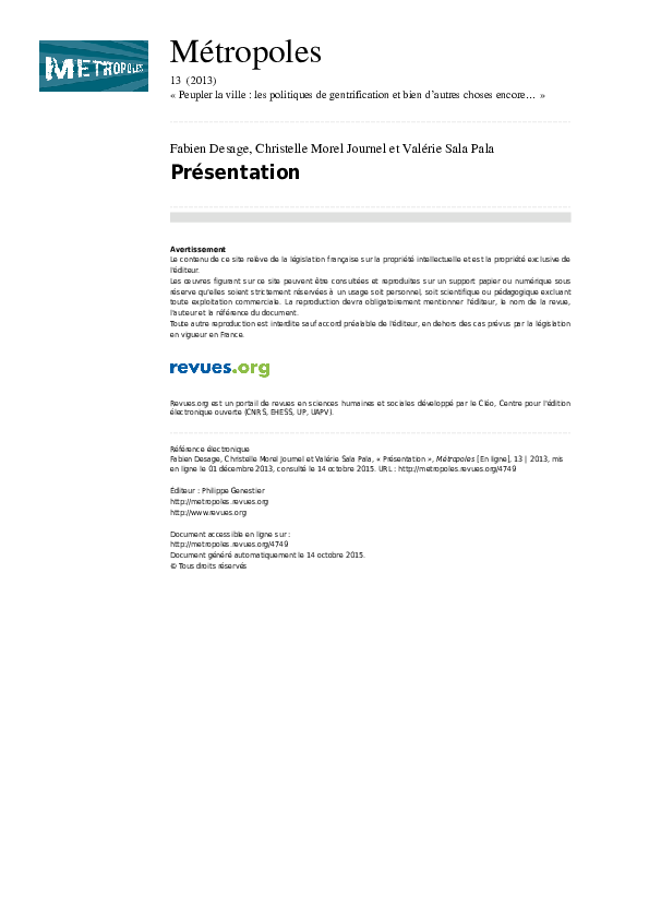 Desage Fabien, Morel Journel Christelle, Sala Pala Valérie (dir.), 2013, Peupler la ville : les politiques de gentrification et bien d'autres choses encore..., Métropoles, n°13.