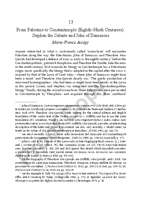 "From Palestine to Constantinople (8th-9th c.): Stephen the Sabaite and John of Damascus" in S. F. Johnson, ed. Languages and Cultures of Eastern Christianity: Greek, Ashgate 2015