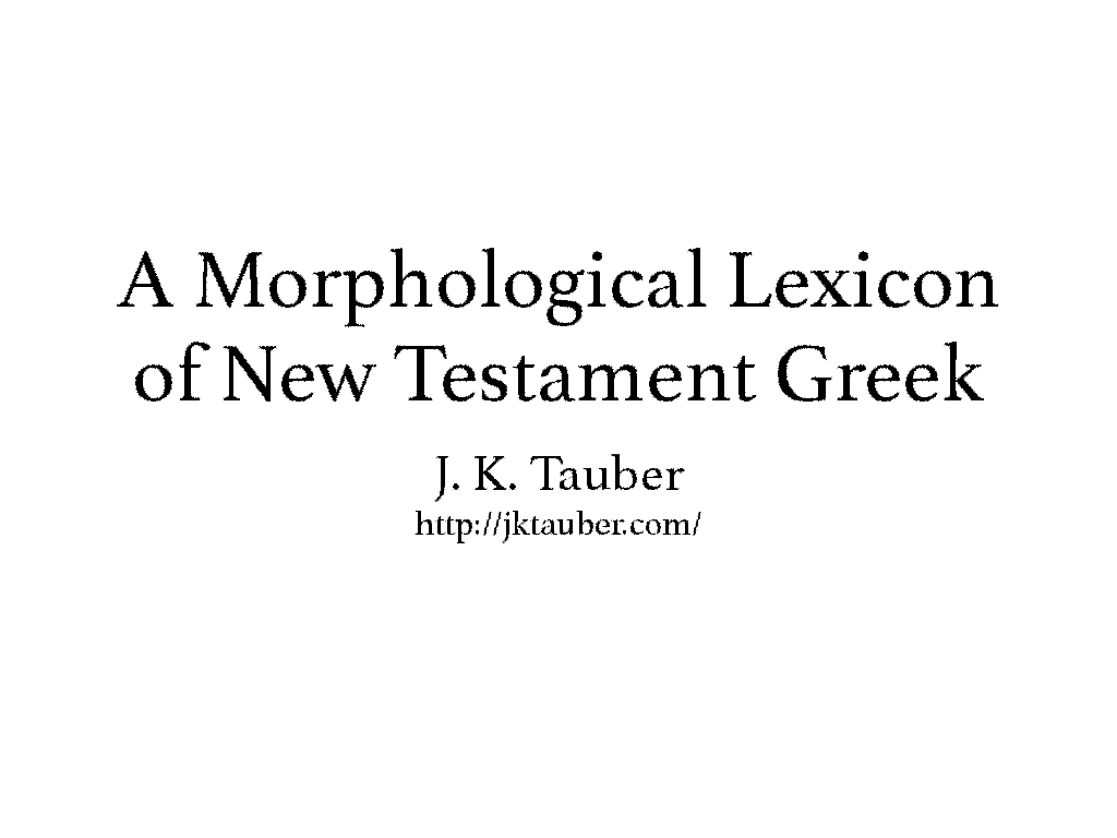 (PDF) A Morphological Lexicon of New Testament Greek James K Tauber