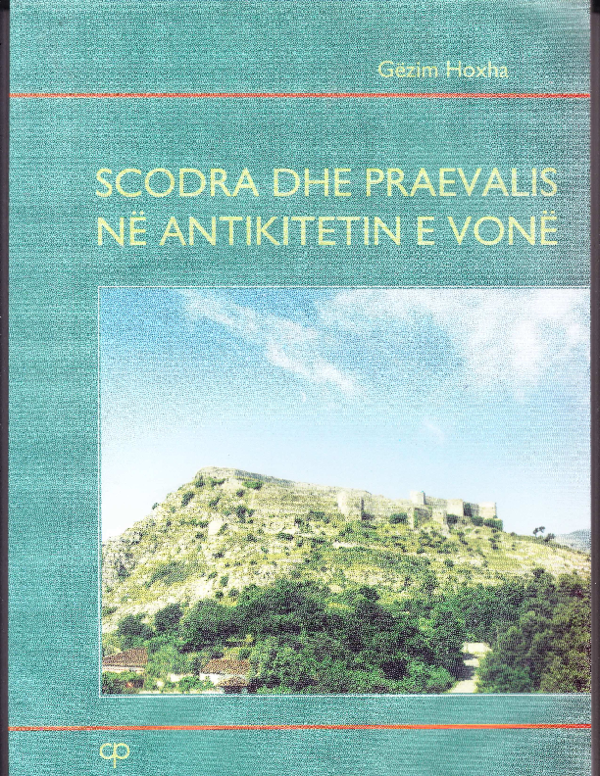 (PDF) SCODRA AND PRAEVALIS IN THE LATE ANTIQUITY (SHKODRA DHE PRAEVALIS ...