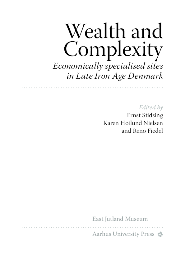 Key issues concerning ‘central places’. In Wealth and Complexity. Economically specialised sites in Late Iron Age Denmark. 2014.