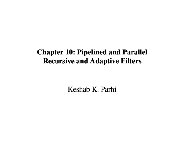 (PDF) Chapter 10: Pipelined and Parallel Recursive and Adaptive Filters