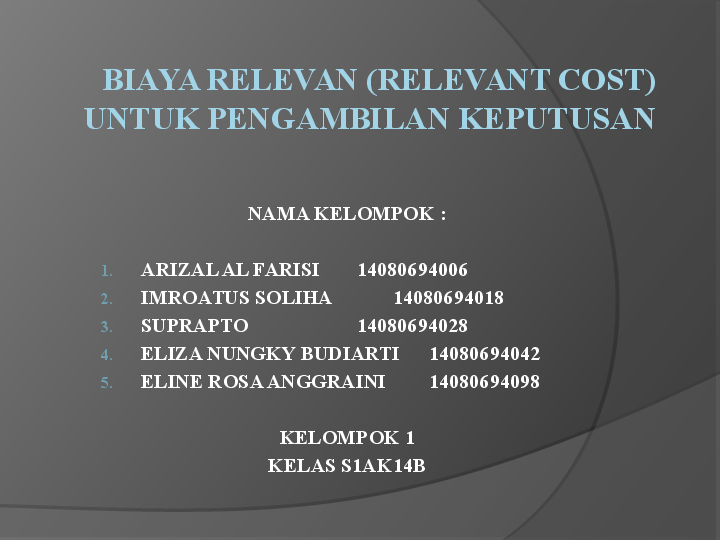 Ppt Akuntansi Manajemen Relevant Cost Untuk Pengambilan Keputusan Eliza Nungky Academia Edu