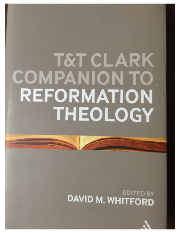 T&T Clark Companion to Reformation Theology