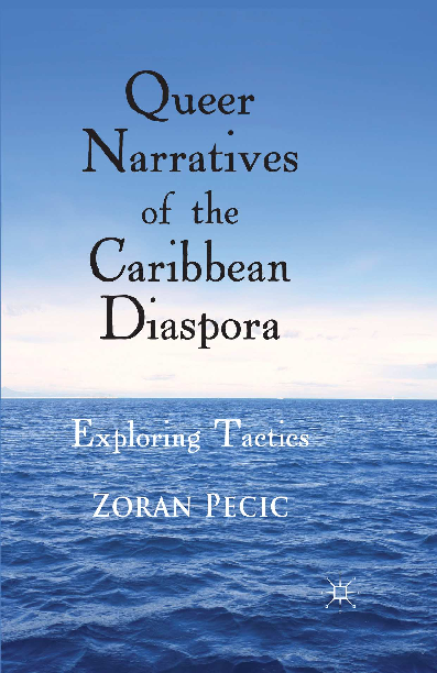 Pdf Queer Narratives Of The Caribbean Diaspora Exploring Tactics
