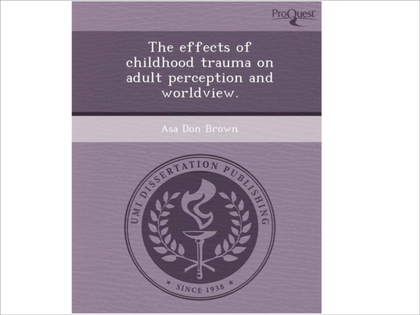 (PDF) The effects of childhood trauma on adult perception and worldview