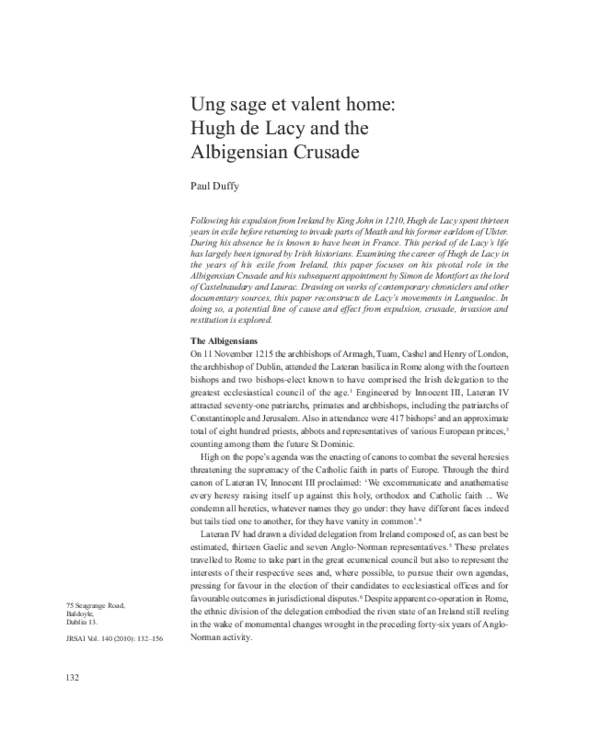 Duffy, P. 2014 Ung Sage et Valent Home – Hugh de Lacy and the Albigensian Crusade. Journal of the Royal Society of Antiquaries of Ireland 141 (2011), 66–90.