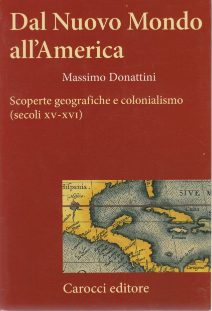 Dal Nuovo Mondo All America Scoperte Geografiche E Colonialismo