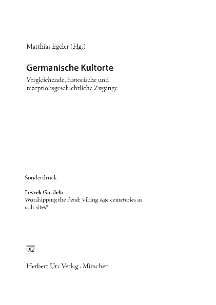 Gardeła L. (2016) Worshipping the Dead. Viking Age Cemeteries as Cult Sites?, In: M. Egeler (ed.), Germanische Kultorte. Vergleichende, historische und rezeptionsgeschichtliche Zugange, Munchen, 169-205.