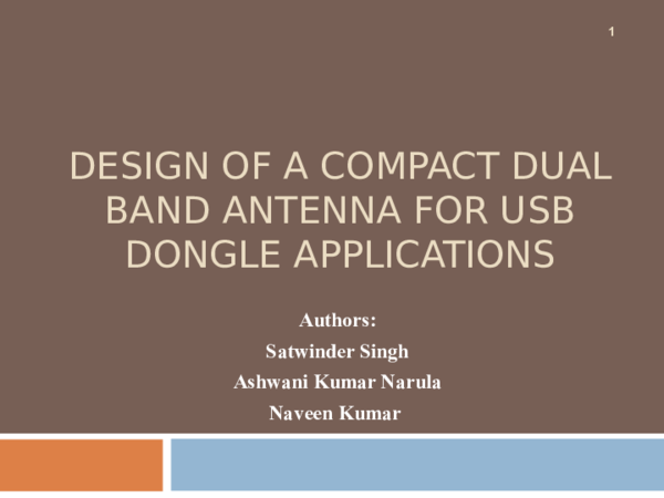 (PPT) Design of a Compact Dual band Antenna for USB Dongle Applications