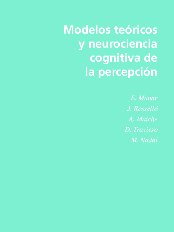 PDF) Modelos teóricos y neurociencia cognitiva de la percepción | Enric  Munar - Academia.edu