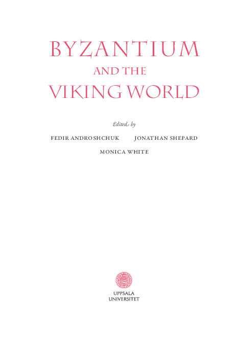 Contempt for Byzantine Gold: Common Plot Elements in Rus Chronicles and Scandinavian Sagas. In: Byzantium and the Viking World (Acta Universitatis Upsaliensis Studia Byzantina Upsaliensia 16). Uppsala, 2016 Pp. 337-344
