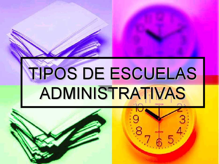 (PPT) TIPOS DE ESCUELAS ADMINISTRATIVAS 2 alejandro renteria Academia.edu