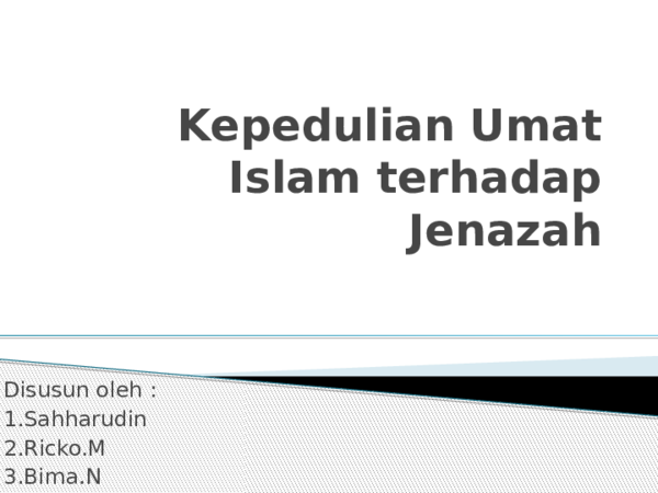 Ppt Kepedulian Umat Islam Terhadap Jenazah Ppt Iqbal Anggara Academia Edu