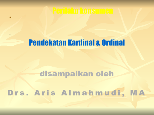 Ppt Perilaku Konsumen 1 Pendekatan Kardinal Ordinal Julita Anggraini Academia Edu