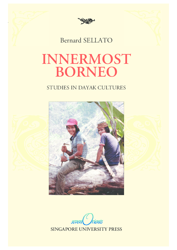 Pdf 2002 Bernard Sellato Innermost Borneo Studies In Dayak