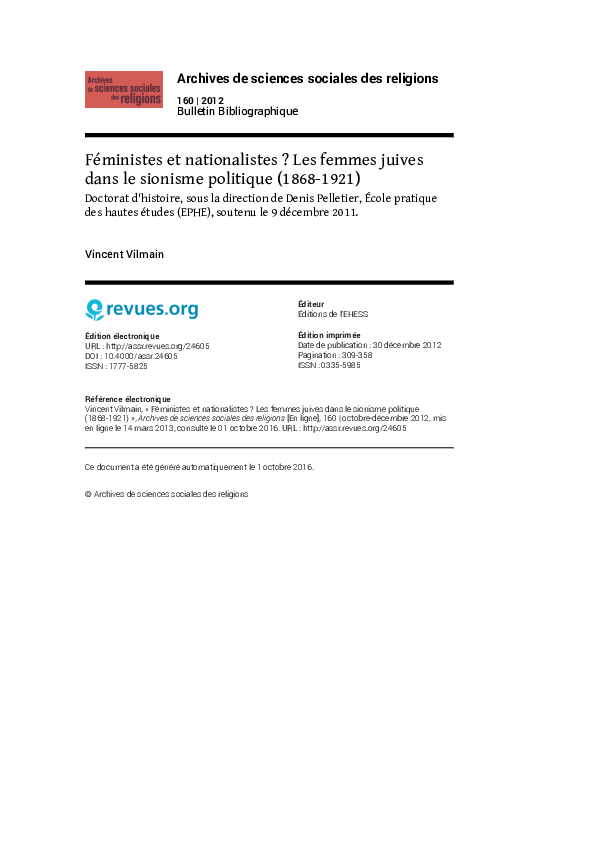 Féministes et nationalistes ? Les femmes juives dans le sionisme politique (1868-1921). Doctorat d'histoire, sous la direction de Denis Pelletier, École pratique des hautes études (EPHE), soutenu le 9 décembre 2011