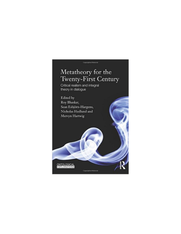 (PDF) Metatheory for the 21st Century: Critical Realism and Integral ...