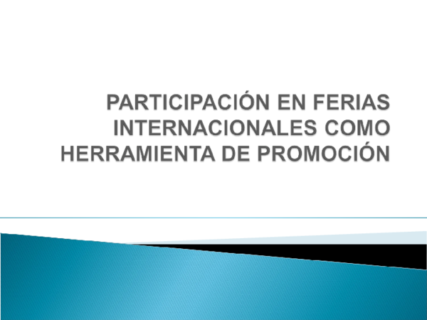 (PPT) PARTICIPACION EN FERIAS INTERNACIONALES COMO HERRAMIENTA DE PROMOCION
