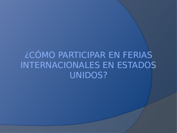 (PPT) COMO PARTICIPAR EN FERIAS INTERNACIONALES EN ESTADOS PRESENTACION ...