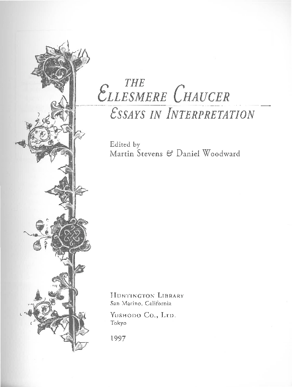 "Text and Image in the Ellesmere Portraits of the Tale-Tellers," THE ELLESMERE CHAUCER: ESSAYS IN INTERPRETATION, ed. Martin Stevens and Daniel Woodward (San Marino, CA: Huntington Library, 1997), pages 143-70.