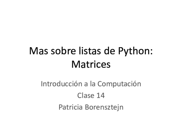 (PDF) Mas sobre listas de Python: Matrices Introducción a la ...
