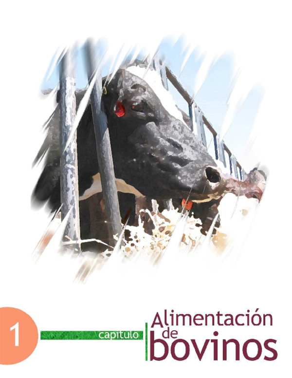 Capítulo 1. Alimentación de bovinos Facultad de Medicina Veterinaria y Zootecnia-UNAM 7 Capítulo 1. Alimentación de bovinos